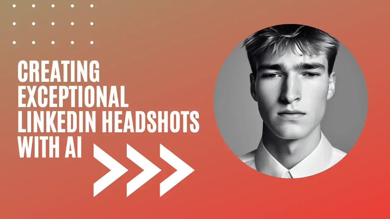 Créer des portraits LinkedIn exceptionnels avec l'IA