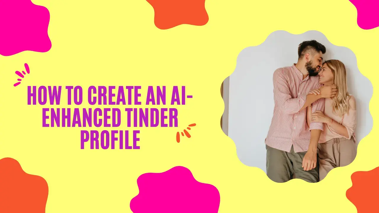 Jak stworzyć profil Tinder wzbogacony o AI
